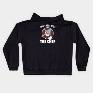 Don't mess with the Chef Cook Gift Kids Hoodie